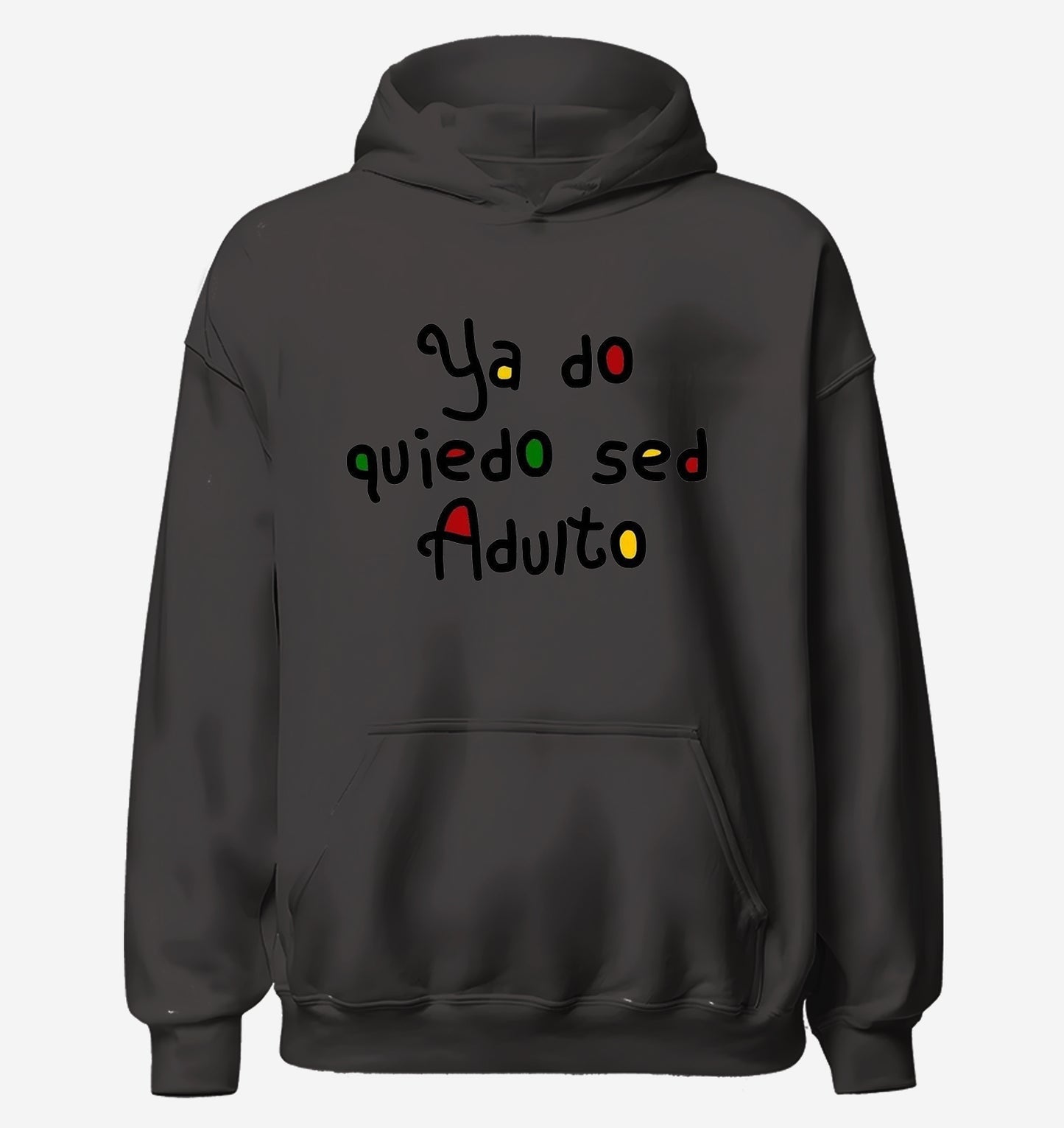 Ya Do Quiero Ser Adulto Hoodie